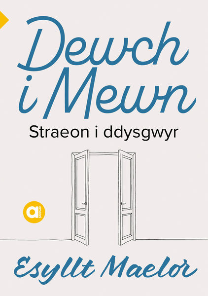 Cyfrol i ddysgwyr yn agor y drws at gyfrol straeon byrion newydd